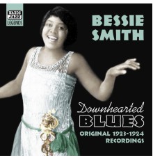 SMITH, Bessie: Downhearted Blues (1923-1924) - SMITH, Bessie: Downhearted Blues (1923-1924)