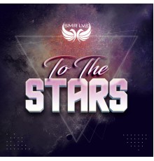 SMR LVE - To the Stars