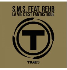 S.M.S. - La vie c'est fantastique