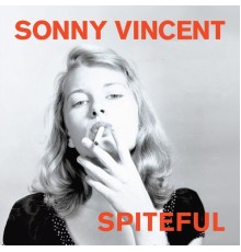 SONNY VINCENT - Spiteful