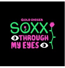 SOXX - Through My Eyes