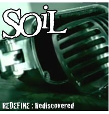 SOiL - Redefine: Rediscovered