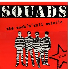 SQUADS - The Rock'n'Roll Swindle