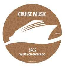 SRCS - What You Gonna Do