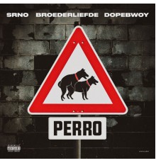 SRNO feat. Broederliefde, Dopebwoy - Perro