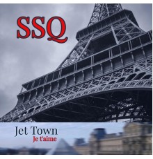 SSQ - Jet Town Je t'aime