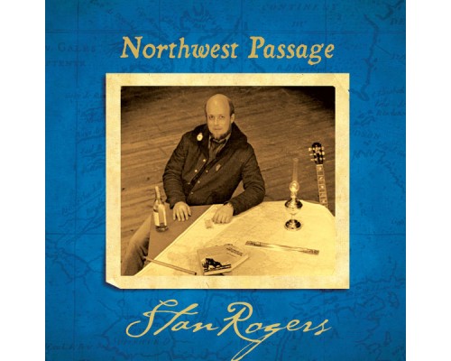 STAN ROGERS - Northwest Passage