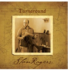 STAN ROGERS - Turnaround