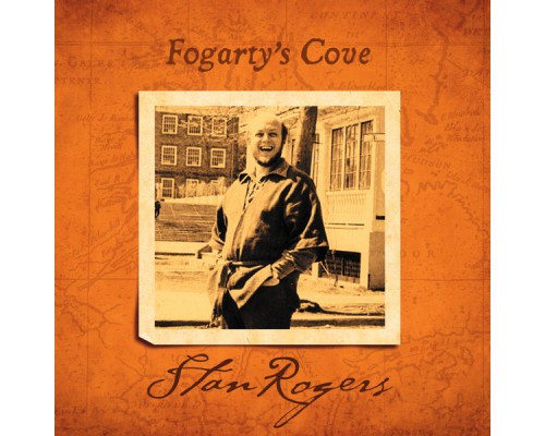 STAN ROGERS - Fogarty's Cove (Remastered)