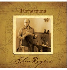 STAN ROGERS - Turnaround