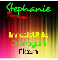 STEPHANIE - Stéphanie Forever