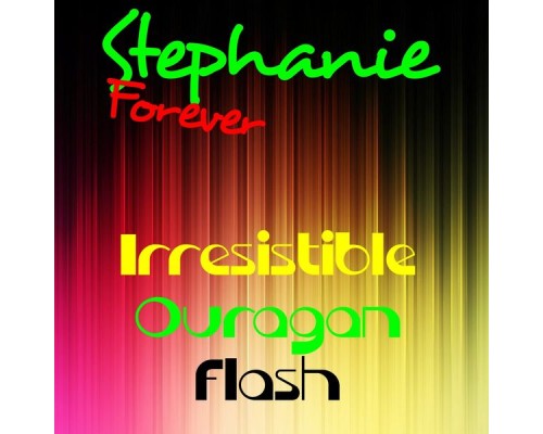 STEPHANIE - Stéphanie Forever