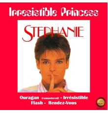 STEPHANIE - Irresistible Princess