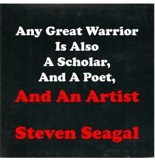 STEVEN SEAGAL - And an Artist