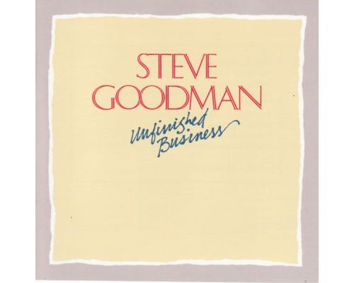 STEVE GOODMAN - Unfinished Business