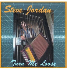 STEVE JORDAN - Turn Me Loose