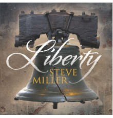 STEVE MILLER - Liberty