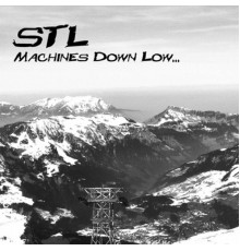 STL - Machines Down Low