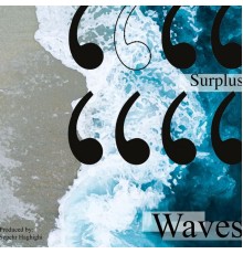 SURPLUS - Waves