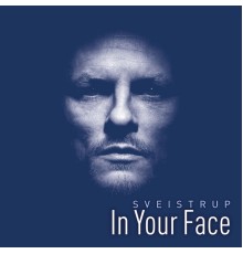 SVEISTRUP - In Your Face