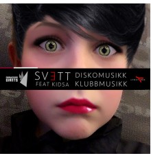 SVETT - Diskomusikk Klubbmusikk (feat. Kidsa)