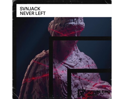 SVNJACK - Never Left