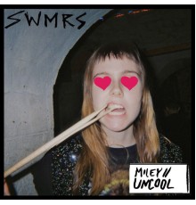 SWMRS - Miley / Uncool