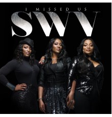 SWV - I Missed Us