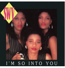 SWV - I'm So Into You