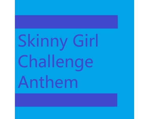 SZV - Skinny Girl Challenge Anthem