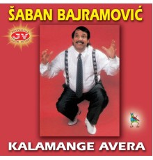 Saban Bajramovic - Kalamange avera