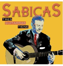 Sabicas - Tres Guitarras Tiene Sabicas