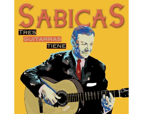 Sabicas - Tres Guitarras Tiene Sabicas