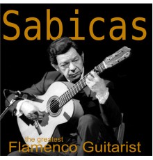 Sabicas - The Greatest Flamenco Guitarist