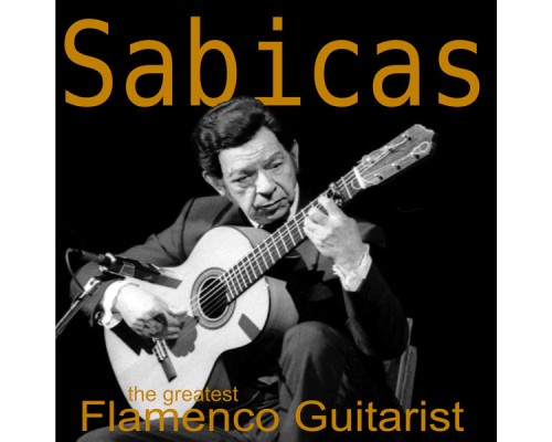 Sabicas - The Greatest Flamenco Guitarist