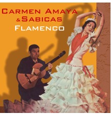 Sabicas & Carmen Amaya - Flamenco (Remastered)