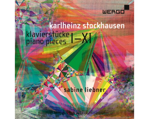 Sabine Liebner - Stockhausen : Klavierstücke - Piano Pieces I-XI Sabine Liebner - Stockhausen : Klavierstücke - Piano Pieces I-XI