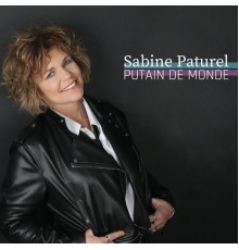 Sabine Paturel - Putain de monde