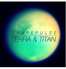 Sabrepulse - Terra & Titan