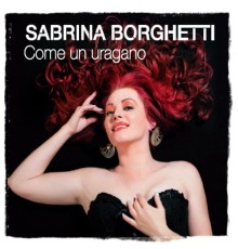 Sabrina Borghetti - Come un uragano