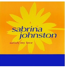 Sabrina Johnston - Satisfy My Love