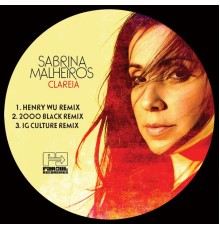 Sabrina Malheiros - Clareia Remixes