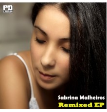 Sabrina Malheiros - Remixed