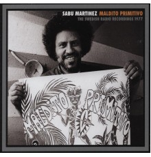 Sabu Martinez - Maldito Primitivo