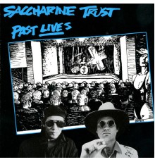 Saccharine Trust - Past Lives