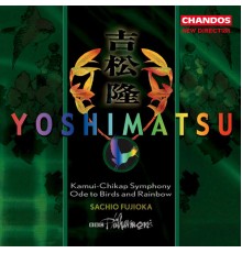 Sachio Fujioka, BBC Philharmonic Orchestra - Yoshimatsu: Symphony No. 1 & Ode