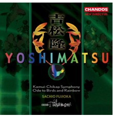 Sachio Fujioka, BBC Philharmonic Orchestra - Yoshimatsu: Symphony No. 1 & Ode