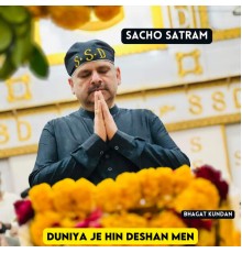 Sacho Satram - Duniya Je Hin Deshan Men