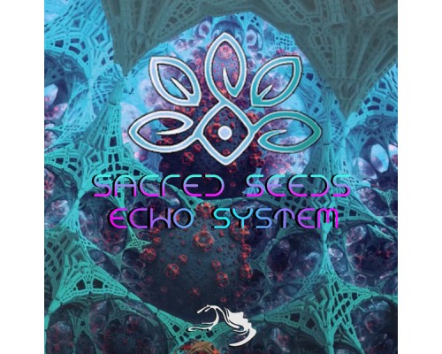 Sacred Seeds - Echo System