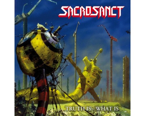 Sacrosanct - Truth Is / What Is